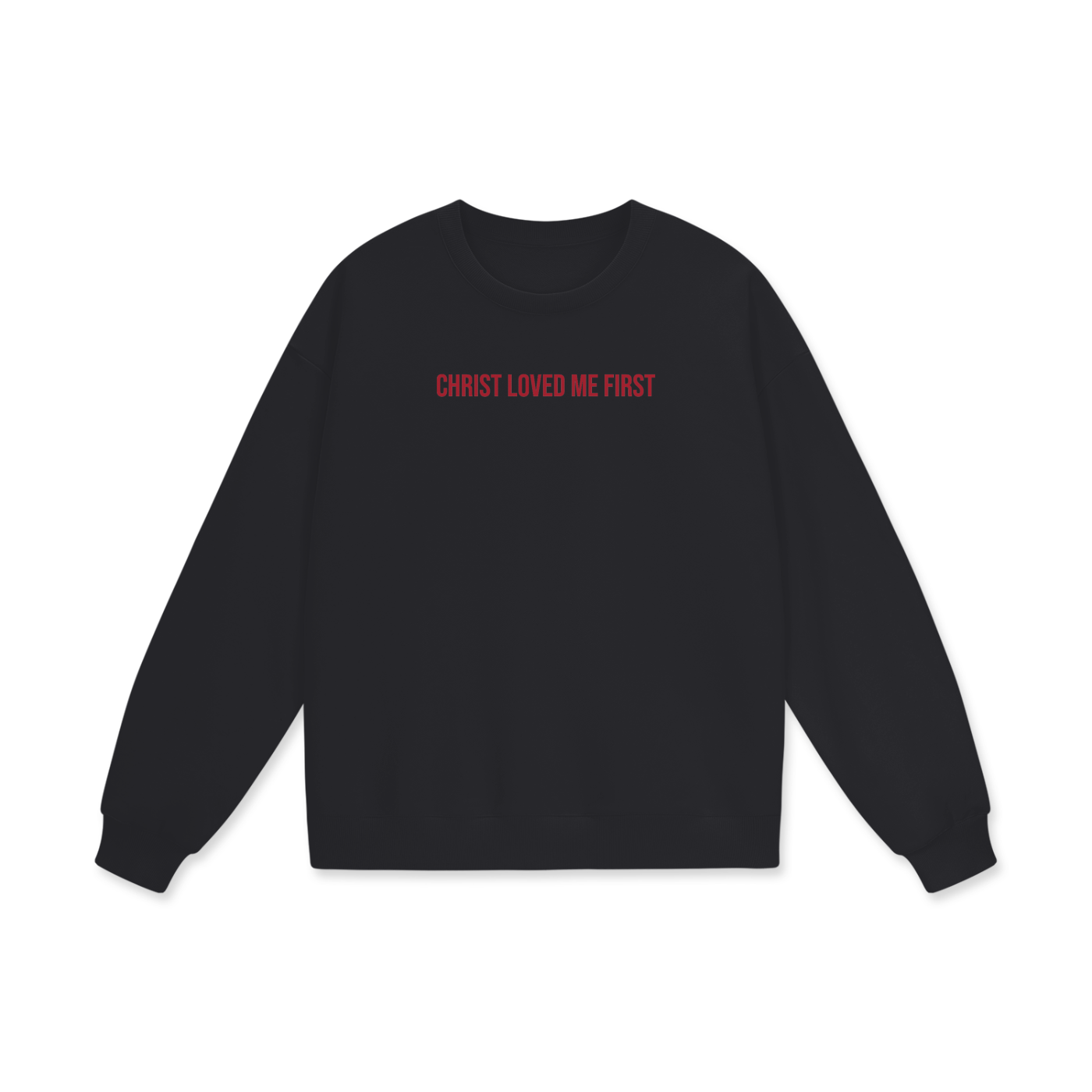 Christ Loved Me First – Sweatshirt