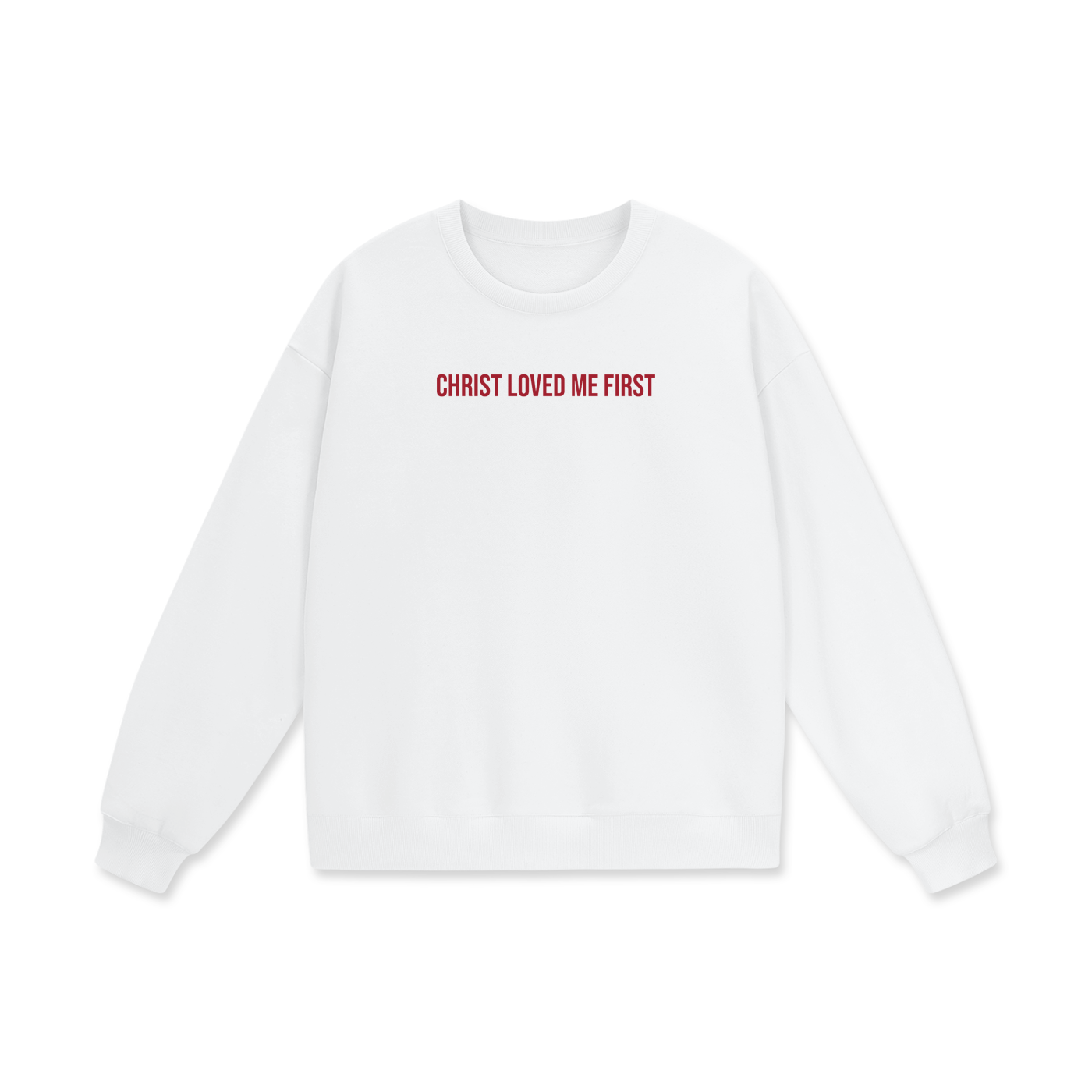 Christ Loved Me First – Sweatshirt